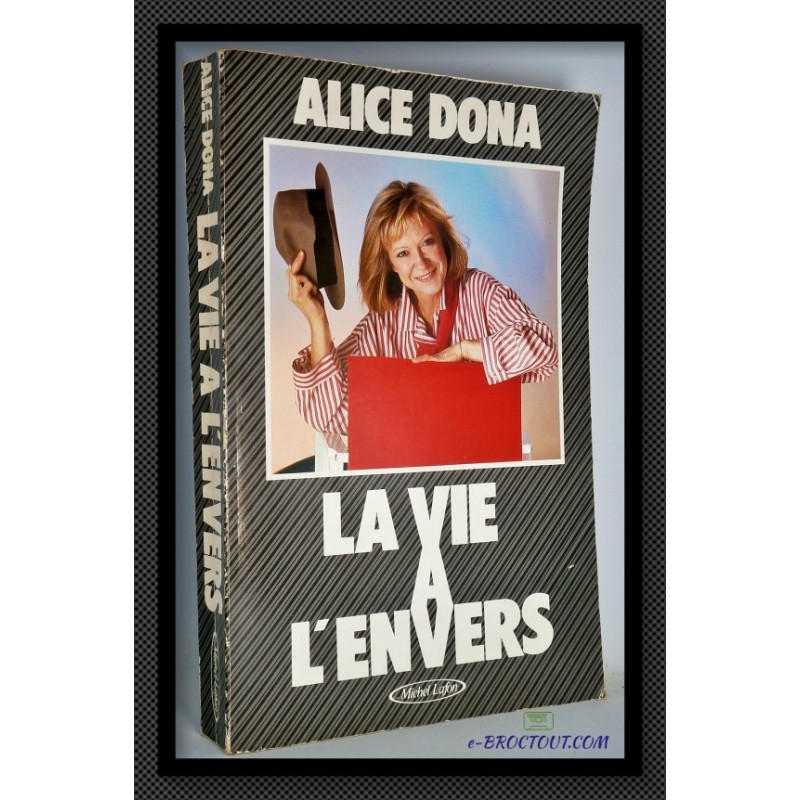 Alice DONA : La Vie À L'Envers