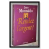 Jean MONTALDO : Rendez l'argent